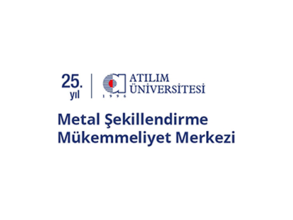 ATILIM ÜNİVERSİTESİ Metal Şekillendirme Mükemmeliyet Merkezi