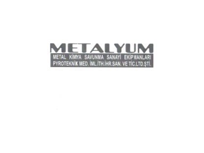 METALYUM , Metal, Kimya, Savunma Sanayi Ekipmanları, Pyroteknik, Med. İml. İth.İhr. San. Ve Tic. Ltd Şti 