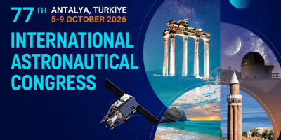 77. Uluslararası Uzay Kongresi IAC 2026, Uzay Ekosistemini Antalya’da Buluşturacak
