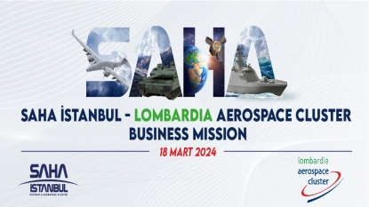SAHA İstanbul - Lombardia Aerospace Cluster Business Mission Etkinliği