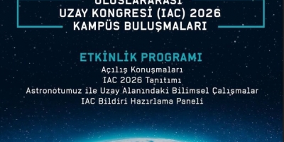 Uluslararası Uzay Kongresi (IAC) 2026 Kampüs Buluşmaları Devam Ediyor!